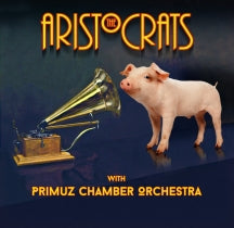 The Aristocrats & Primuz Chamber Orchestra - The Aristocrats With Primuz Chamber Orchestra (CD)