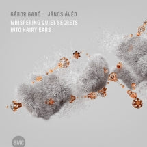 Gábor Gadó & János Ávéd - Whispering Quiet Secrets Into Hairy Ears (CD)