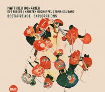 Matthieu Donarier & Eve Risser & Karsten Hochapfel - Bestiaire #01 I Explorations (CD)