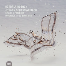 Borbála Dobozy - J. S. Bach: 12 And 6 Preludes; Inventions And Sinfonias (CD)