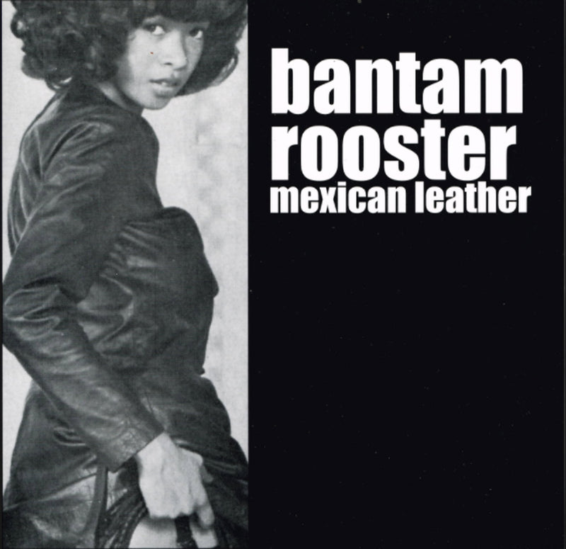 Bantam Rooster - Mexican Leather (7 INCH)