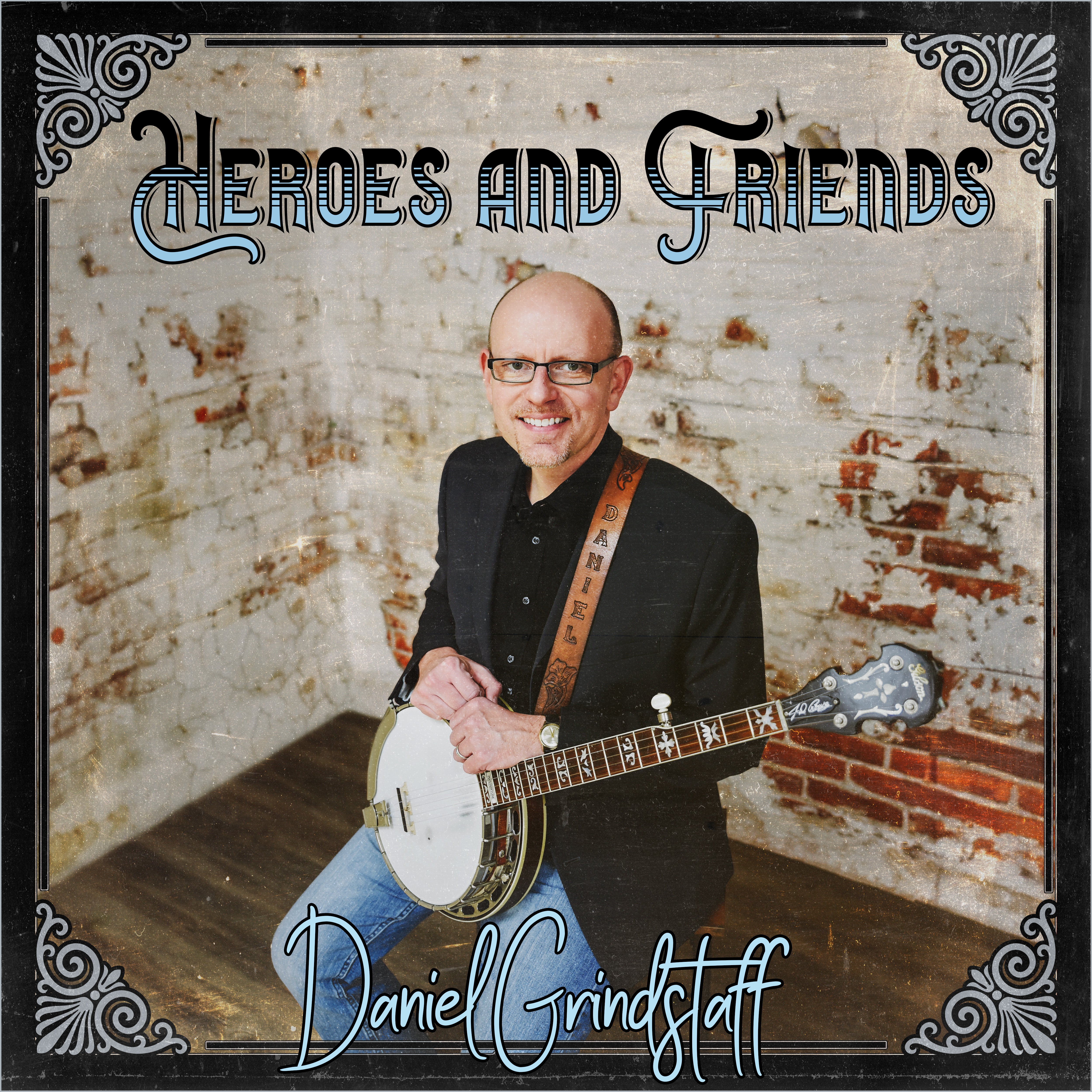Daniel Grindstaff - Heroes & Friends (CD)