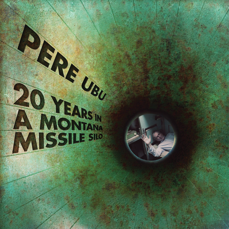 Pere Ubu - 20 Years In A Montana Missile Silo (LP)