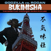 Bukimisha - Godzilla Vs. Rodan: The Spiritual Voices Of Akira Ifukube (CD)