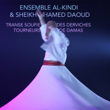 Ensemble Al-kindi & Sheikh Hamed Daoud - Sufi Trance Of The Whirling Dervishes Of Damascus (CD)
