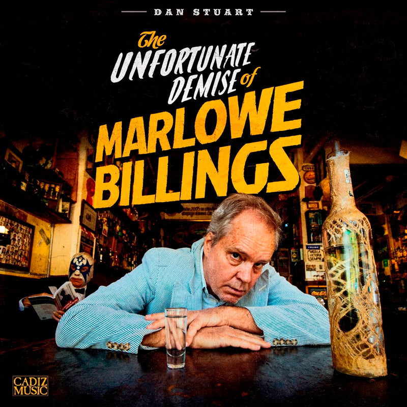 Dan Stuart - The Unfortunate Demise Of Marlowe Billings (LP)