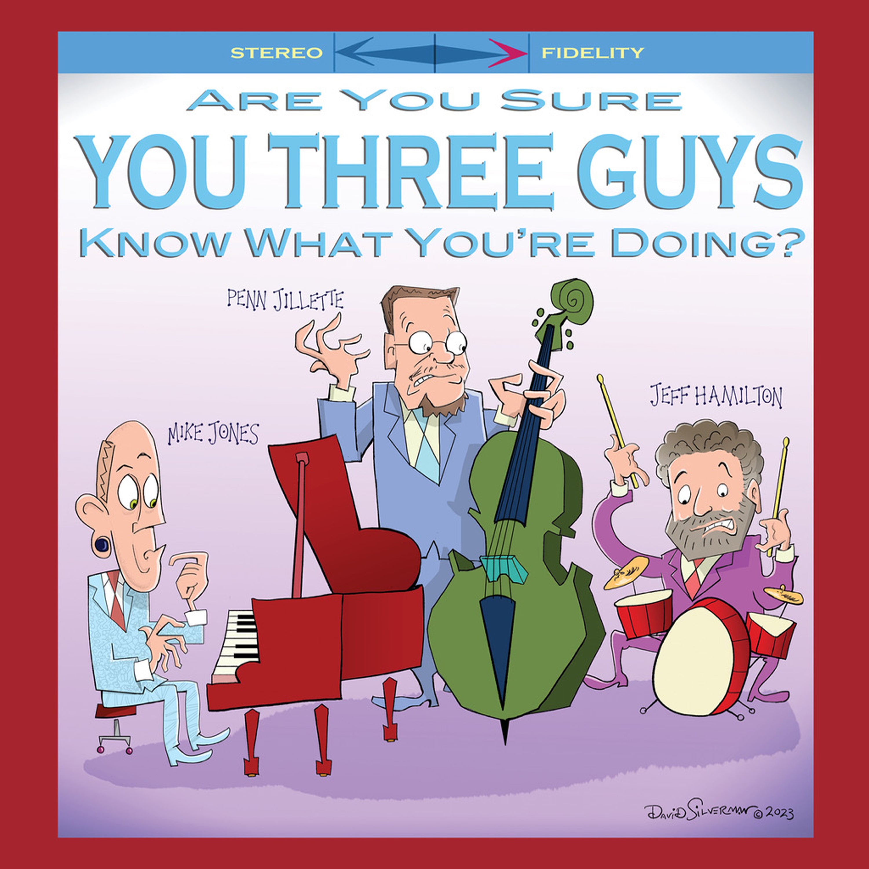Mike Jones & Penn Jillette & Jeff Hamilton - Are You Sure You Three Guys Know What You're Doing? (CD)