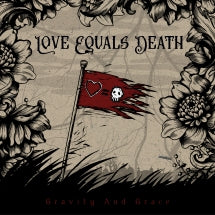 Love Equals Death - Gravity And Grace (CD)