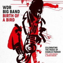 WDR Big Band - Birth Of A Bird (CD)