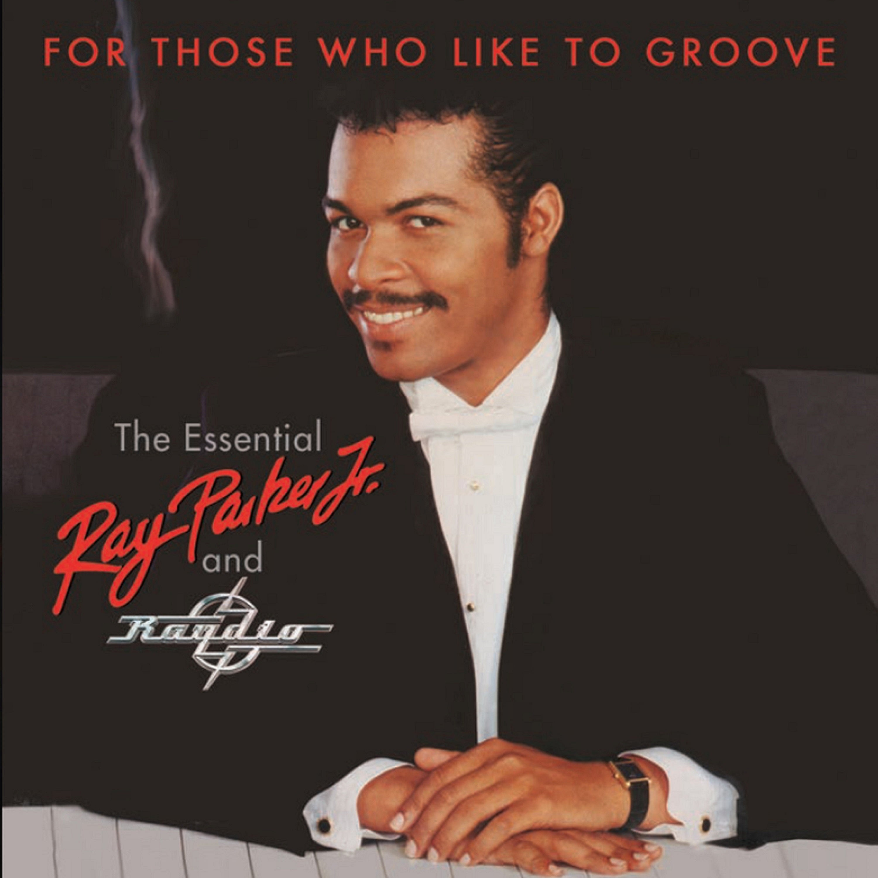 Ray Jr Parker - For Those Who Like To Groove: The Essential Ray Parker Jr And Raydio (CD)