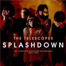 Telescopes - Splashdown: The Complete Creation Recordings 1990-1992 (CD)