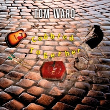 Tom Ward - Cobbled Together (CD)
