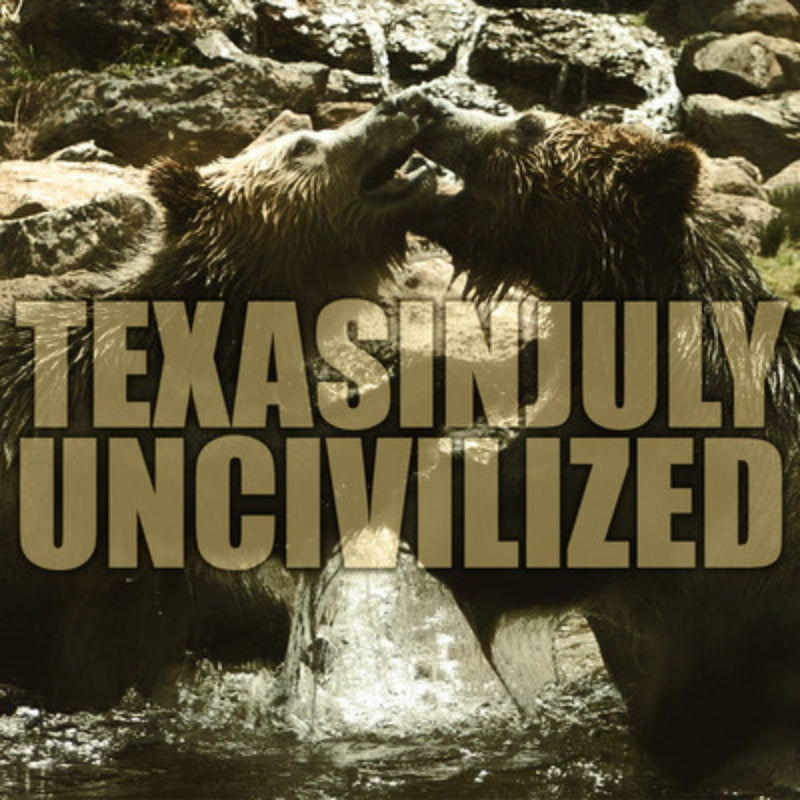 Texas In July - Uncivilized (7 INCH)