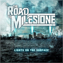 The Road To Milestone - Lights On The Surface (CD)