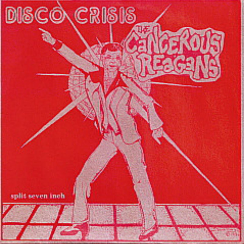 Disco Crisis & Cancerous Reagans - Split 7 Inch (7 INCH)