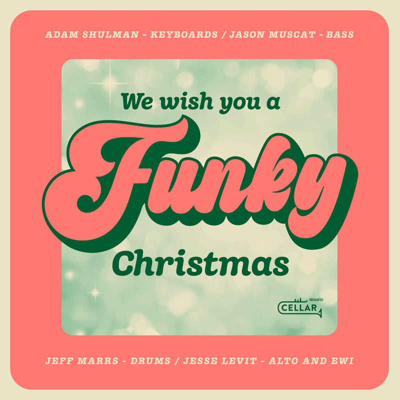 Adam Shulman - We Wish You A Funky Christmas (CD)