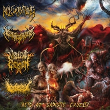 Kill Everything & Necroticgorebeast & Virulent Excision - Acts Of Sadistic Cruelty: 4 Way Split (CD)