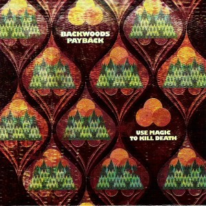 Backwoods Payback - Use Magic To Kill Death (7 INCH)