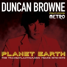 Duncan Browne & Metro - Planet Earth: The Transatlantic/Logo Years 1976-1979 (CD)