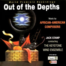 The Keystone Wind Ensemble - Out Of The Depths: Music By African American Composers (CD)