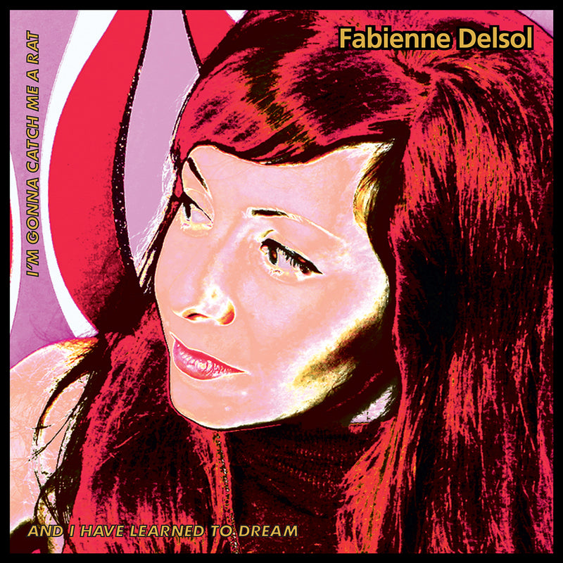 Fabienne Delsol - Catch Me A Rat (7 INCH)