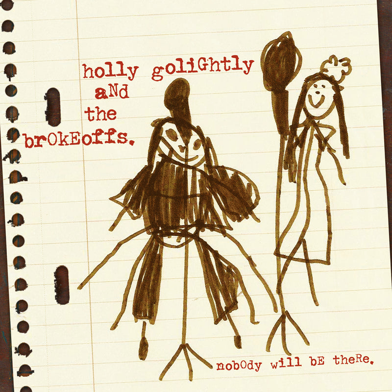 Holly Golightly & The Brokeoffs - Nobody Will Be There (LP)