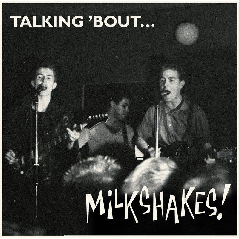 Milkshakes - Talkin' Bout (LP)