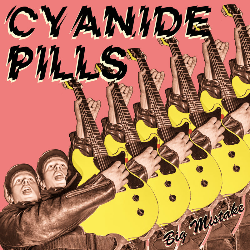 Cyanide Pills - Big Mistake (7 INCH)