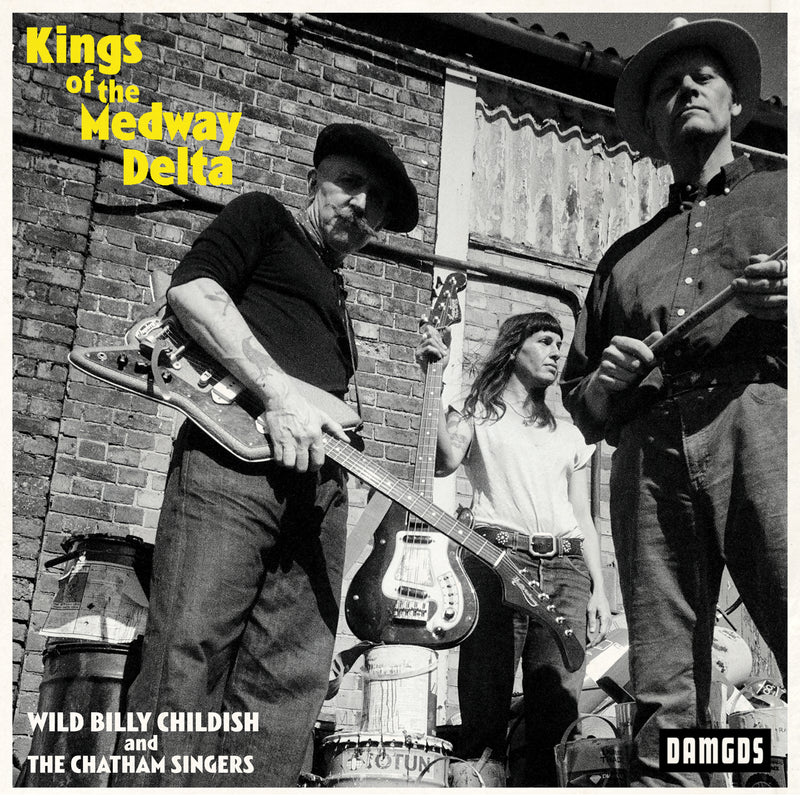 Billy Childish & The Chatham Singers - Kings Of The Medway Delta (CD)