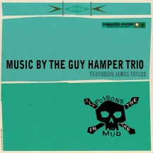 The Guy Hamper Trio & James Taylor - All The Poisons In The Mud (CD)