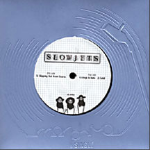 Slow Jets - Slipping Out From The Snares (7 INCH)