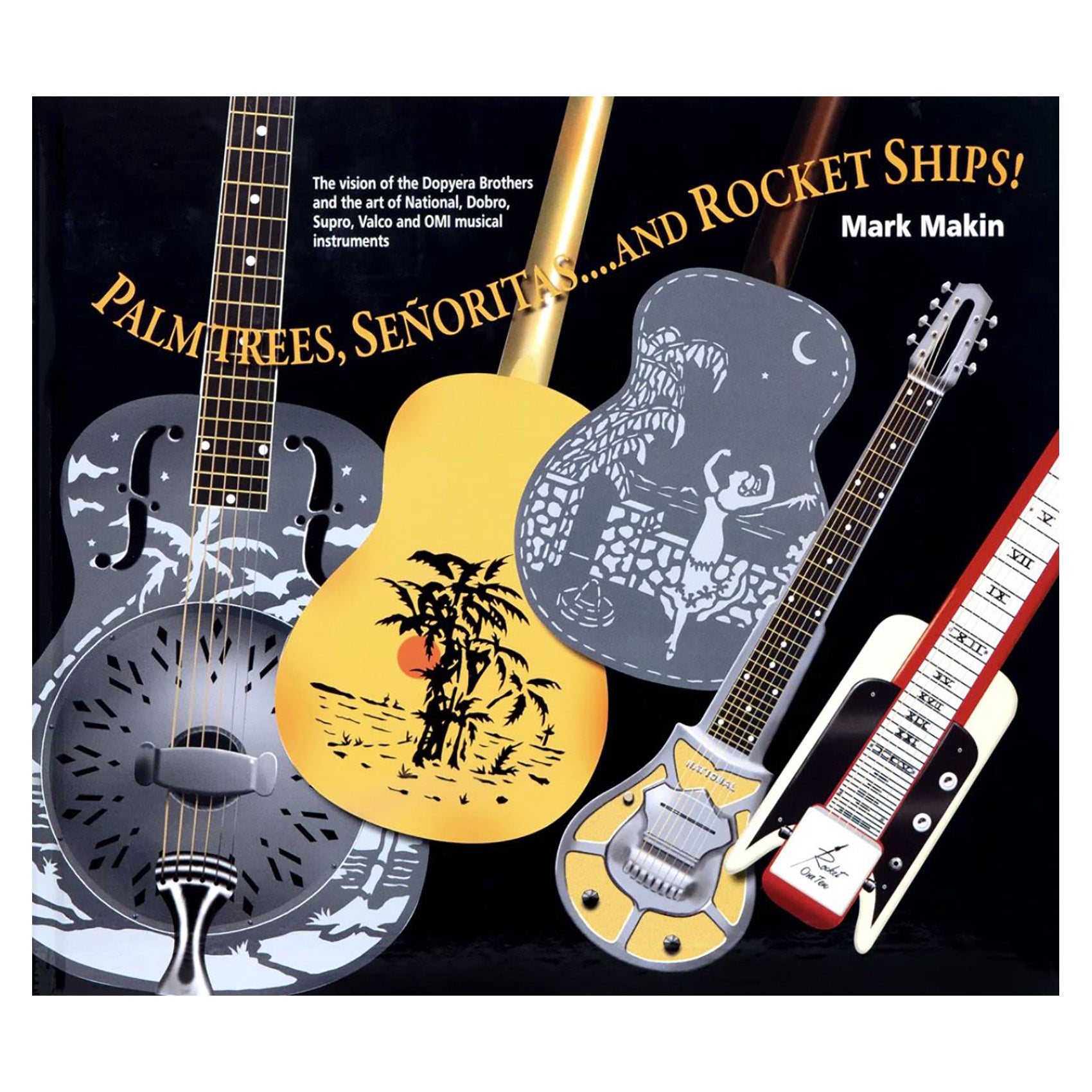 Mark Makin - Palm Trees, Señoritas... And Rocket Ships! (BOOK)