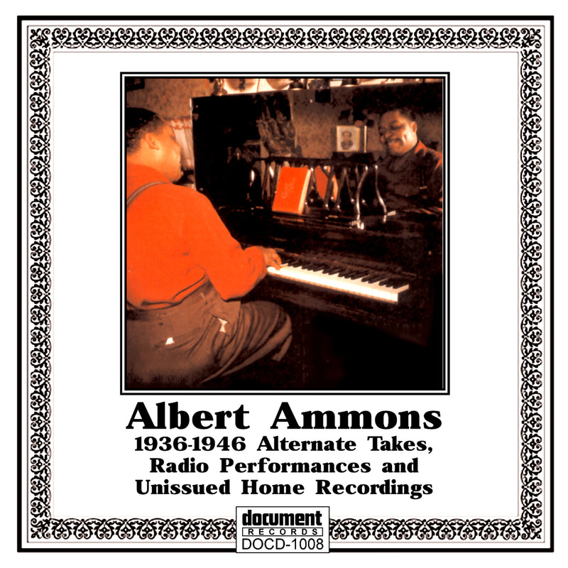 Albert Ammons - Alternate Takes, Radio Performances, Unissued Home Recordings 1936-1946 (CD)