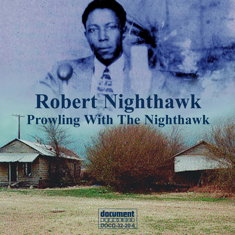 Robert Nighthawk - Prowling With The Nighthawk (1937-1952) (CD)