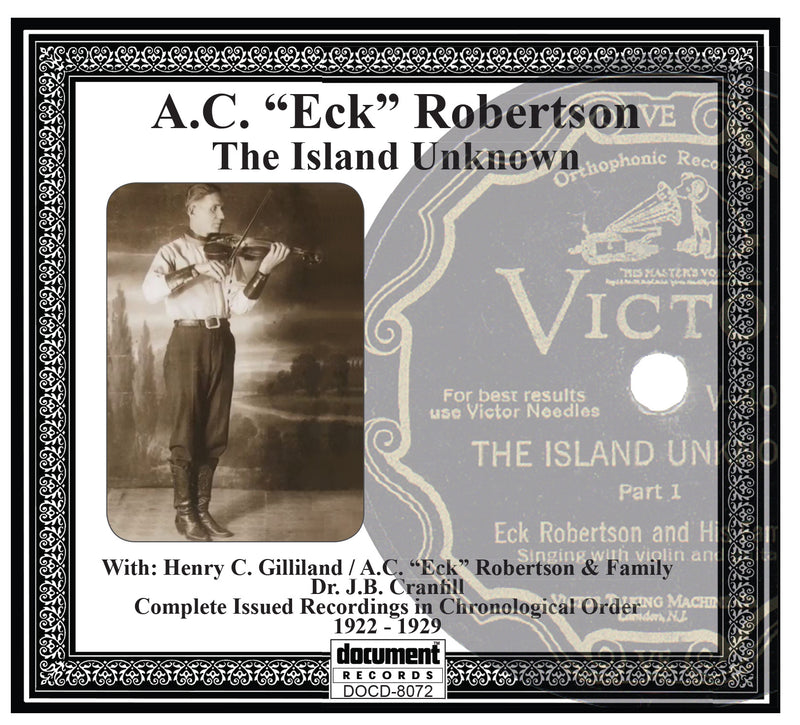 A.C. (Eck) Robertson - The Island Unknown (CD)