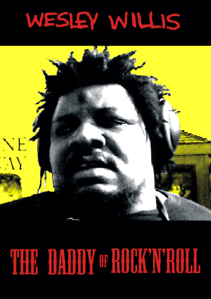 Wesley Willis - Daddy Of Rock 'n' Roll (DVD)