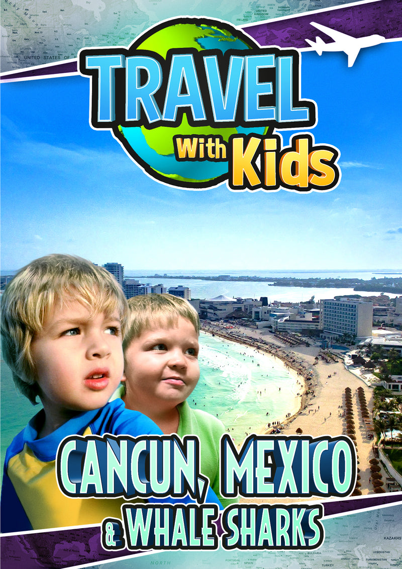 Travel With Kids: Cancun, Mexico & Whale Sharks (DVD)