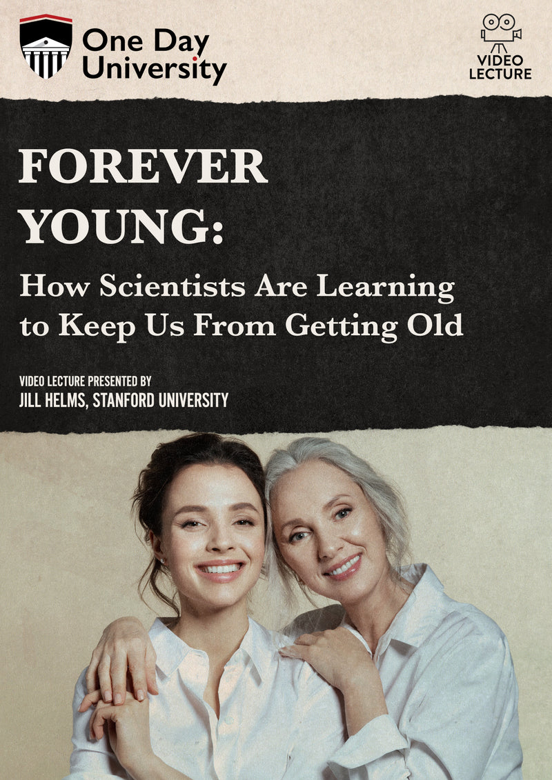 One Day University: Forever Young: How Scientists Are Learning to Keep Us From Getting Old (DVD)