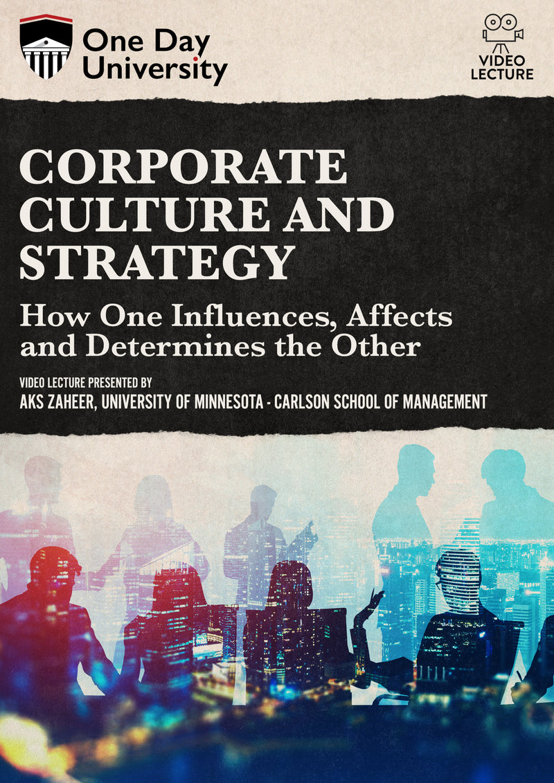 One Day University: Corporate Culture and Strategy: How One Influences, Affects and Determines the Other (DVD)