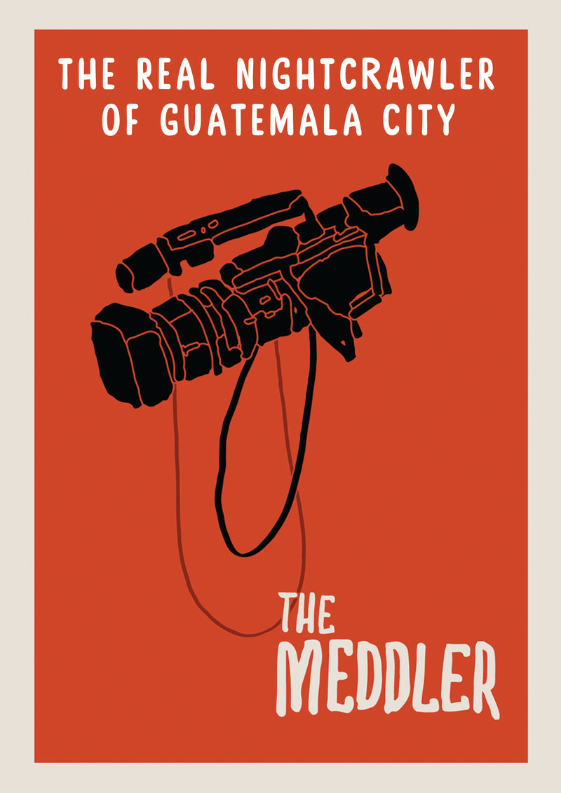 The Meddler: The Real Nightcrawler Of Guatemala City (DVD)