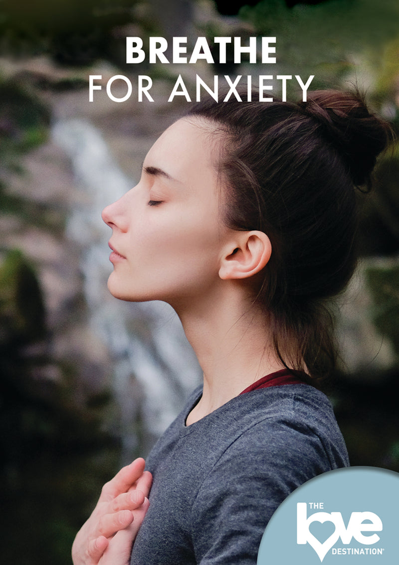 The Love Destination Courses: Breathe For Anxiety (DVD)