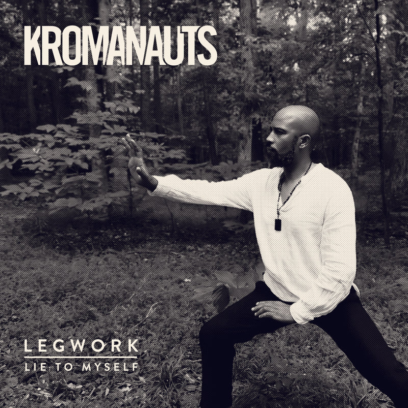 Kromanauts - Legwork/lie To Myself (7 INCH)