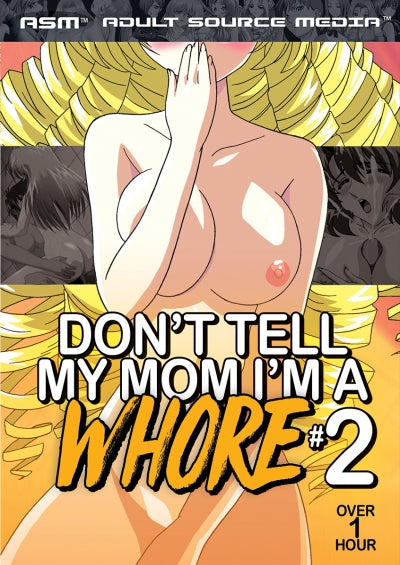 Don't Tell My Mom I'm A Whore #2 (DVD)