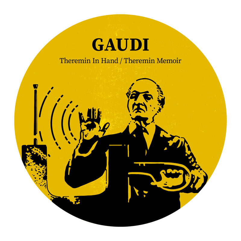 Gaudi - Theremin In Hand (7 INCH)