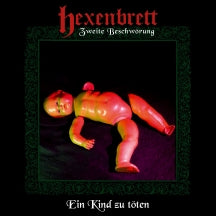 Hexenbrett - Zweite Beschwörung: Ein Kind Zu Töten (CD)