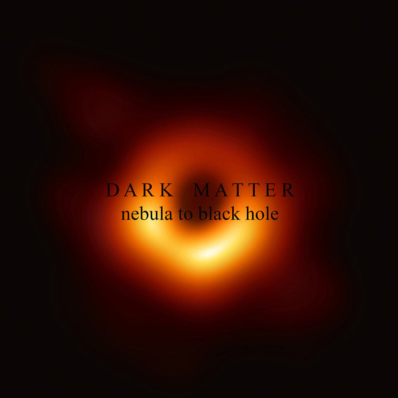 Dark Matter - Nebula To Black Hole (CD)