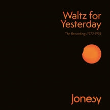 Jonesy - Waltz For Yesterday: The Recordings 1972-1974 (CD)