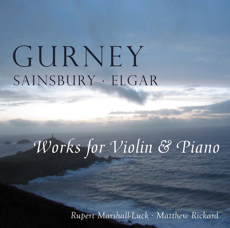 Rupert Marshall-Luck & Matthew Rickard - Gurney, Sainsbury, Elgar: Works For Violin and Piano (CD)