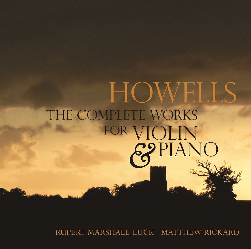 Rupert Marshall-Luck & Matthew Rickard - Howells: Complete Works For Violin & Piano (CD)