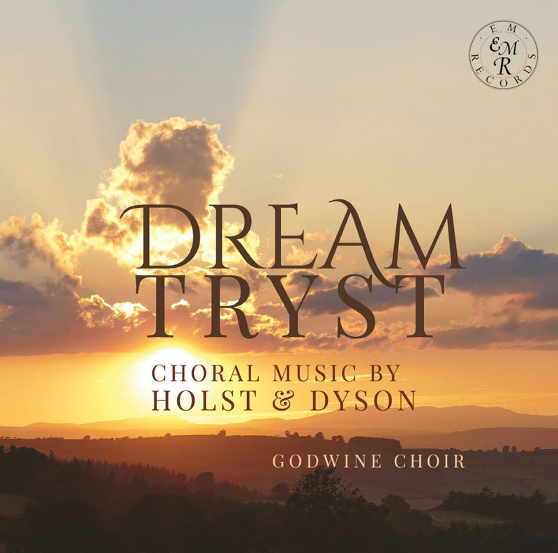 Godwine Choir & Alex Davan Wetton - Dream-tryst: Choral Music By Holst & Dyson (CD)